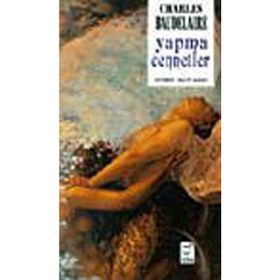 YAPMA CENNETLER - CHARLES BAUDELAIRE