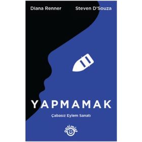 Yapmamak Çabasız Eylem Sanatı - Diana Renner