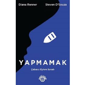 Yapmamak Çabasız Eylem Sanatı - Diana Renner