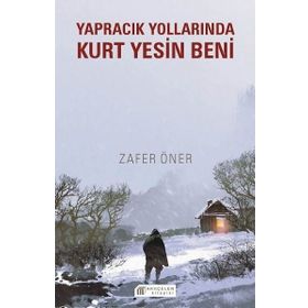 Yapracık Yollarında Kurt Yesin Beni - Zafer Öner