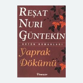 Yaprak Dökümü - Reşat Nuri Güntekin