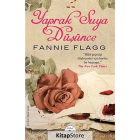 YAPRAK SUYA DÜŞÜNCE - FANNIE FLAGG