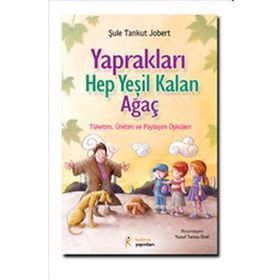 YAPRAKLARI HEP YEŞİL KALAN AĞAÇ - ŞULE TANKUT JOBERT