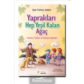 YAPRAKLARI HEP YEŞİL KALAN AĞAÇ - ŞULE TANKUT JOBERT