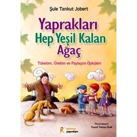 YAPRAKLARI HEP YEŞİL KALAN AĞAÇ - ŞULE TANKUT JOBERT