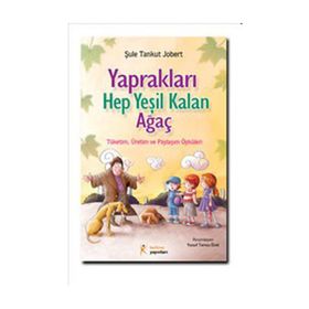 YAPRAKLARI HEP YEŞİL KALAN AĞAÇ - ŞULE TANKUT JOBERT