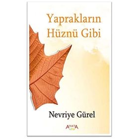 Yaprakların Hüznü Gibi - Nevriye Gürel - Ayata Kitap