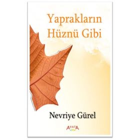 Yaprakların Hüznü Gibi - Nevriye Gürel - Ayata Kitap