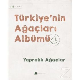 Yapraklı Ağaçlar - Türkiye'nin Ağaçları Albümü - Işıl Erverdi