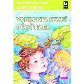YAPRAKTA SEVGI BÜYÜTMEK - ZEHRA ÜNÜVAR