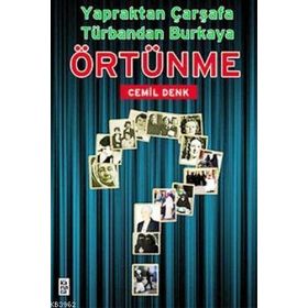 YAPRAK'TAN ÇARŞAF'A, TÜRBANDAN BURKA'YA ÖRTÜNME - CEMIL DENK