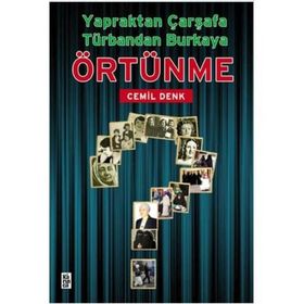 YAPRAK'TAN ÇARŞAF'A, TÜRBANDAN BURKA'YA ÖRTÜNME - CEMIL DENK