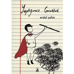 Yaptığımız Çocukluk - Erdal Şahin