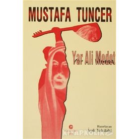 YAR ALI MEDET - MUSTAFA TUNCER
