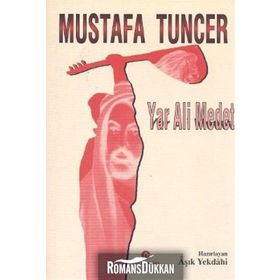 YAR ALI MEDET - MUSTAFA TUNCER