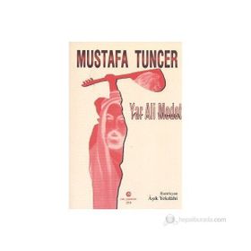 YAR ALI MEDET - MUSTAFA TUNCER