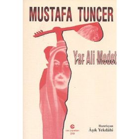YAR ALI MEDET - MUSTAFA TUNCER