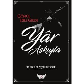 Yar Aşkıyla - Turgut Yörükoğlu