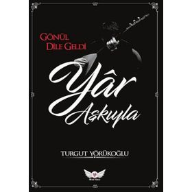 Yar Aşkıyla - Turgut Yörükoğlu