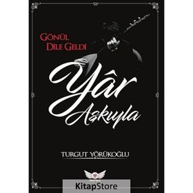 Yar Aşkıyla - Turgut Yörükoğlu