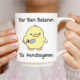 Yar Ben Belanın Ta Kendisiyim Baskılı Kupa