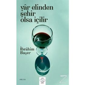 Yar Elinden Şehir Olsa İçilir - İbrahim Başer
