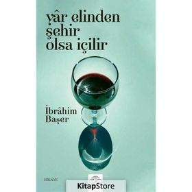 Yar Elinden Şehir Olsa İçilir - İbrahim Başer