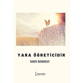Yara Öğreticidir - Gamze Karabulut
