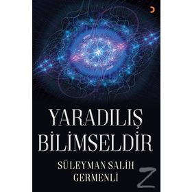 Yaradılış Bilimseldir - Süleyman Salih