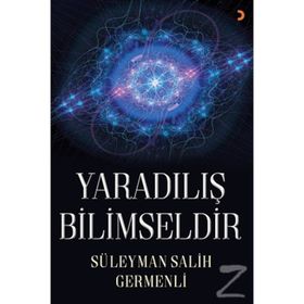 Yaradılış Bilimseldir - Süleyman Salih