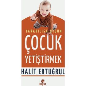 Yaradılışa Uygun Çocuk Yetiştirmek - Halit Ertuğrul