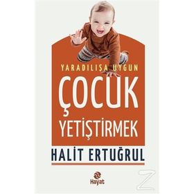 Yaradılışa Uygun Çocuk Yetiştirmek - Halit Ertuğrul