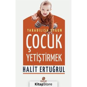 Yaradılışa Uygun Çocuk Yetiştirmek - Halit Ertuğrul