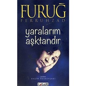 Yaralarım Aşktandır - Furuğ Ferruhzad