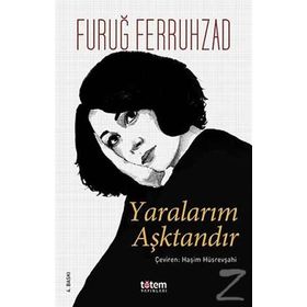 Yaralarım Aşktandır - Furuğ Ferruhzad
