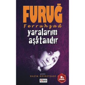 Yaralarım Aşktandır - Furuğ Ferruhzad