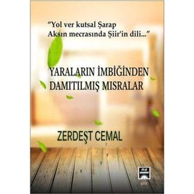 Yaraların İmbiğinden Damıtılmış Mısralar - Zerdeşt Cemal