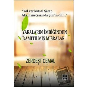 Yaraların İmbiğinden Damıtılmış Mısralar - Zerdeşt Cemal