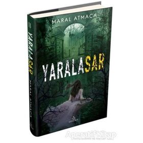 Yaralasar - Ciltli - Maral Atmaca