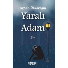 Yaralı Adam - Ayhan Özköroğlu