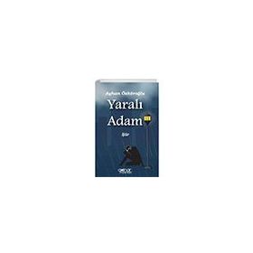 Yaralı Adam - Ayhan Özköroğlu
