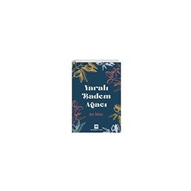 Yaralı Badem Ağacı - Ayşe Ünüvar