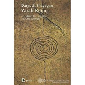 Yaralı Bilinç - Daryush Shayegan