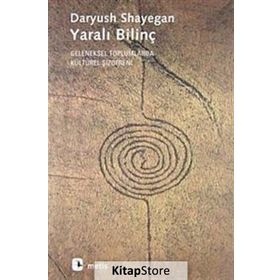 Yaralı Bilinç - Daryush Shayegan