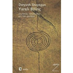 Yaralı Bilinç - Daryush Shayegan