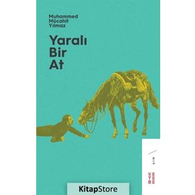 Yaralı Bir At - Muhammed Mücahit Yılmaz