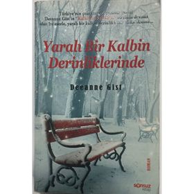 YARALI BIR KALBIN DERINLIKLERINDE - DEEANNE GIST