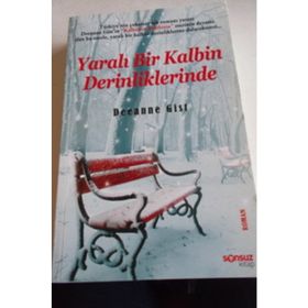 YARALI BIR KALBIN DERINLIKLERINDE - DEEANNE GIST