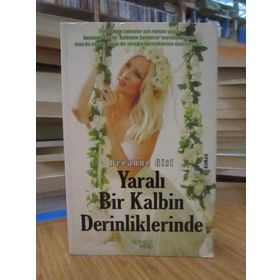 YARALI BIR KALBIN DERINLIKLERINDE - DEEANNE GIST