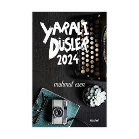 Yaralı Düşler 2024 / Mahmut Esen